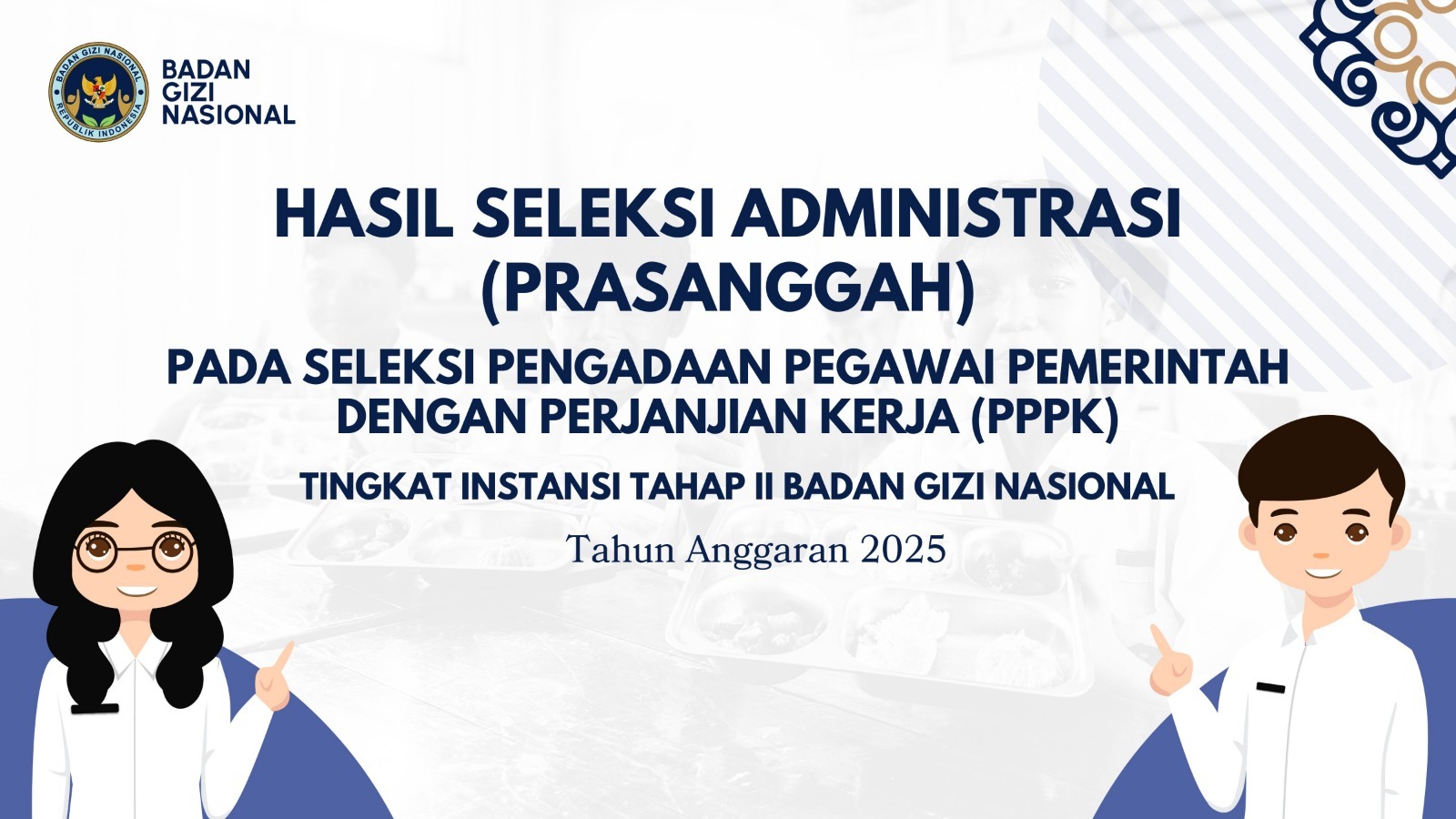 Hasil Seleksi Administrasi (Prasanggah) pada Seleksi Pengadaan Pegawai Pemerintah dengan Perjanjian Kerja (PPPK) Tingkat Instansi Tahap II Badan Gizi Nasional Samosir Tahun Anggaran 2025
